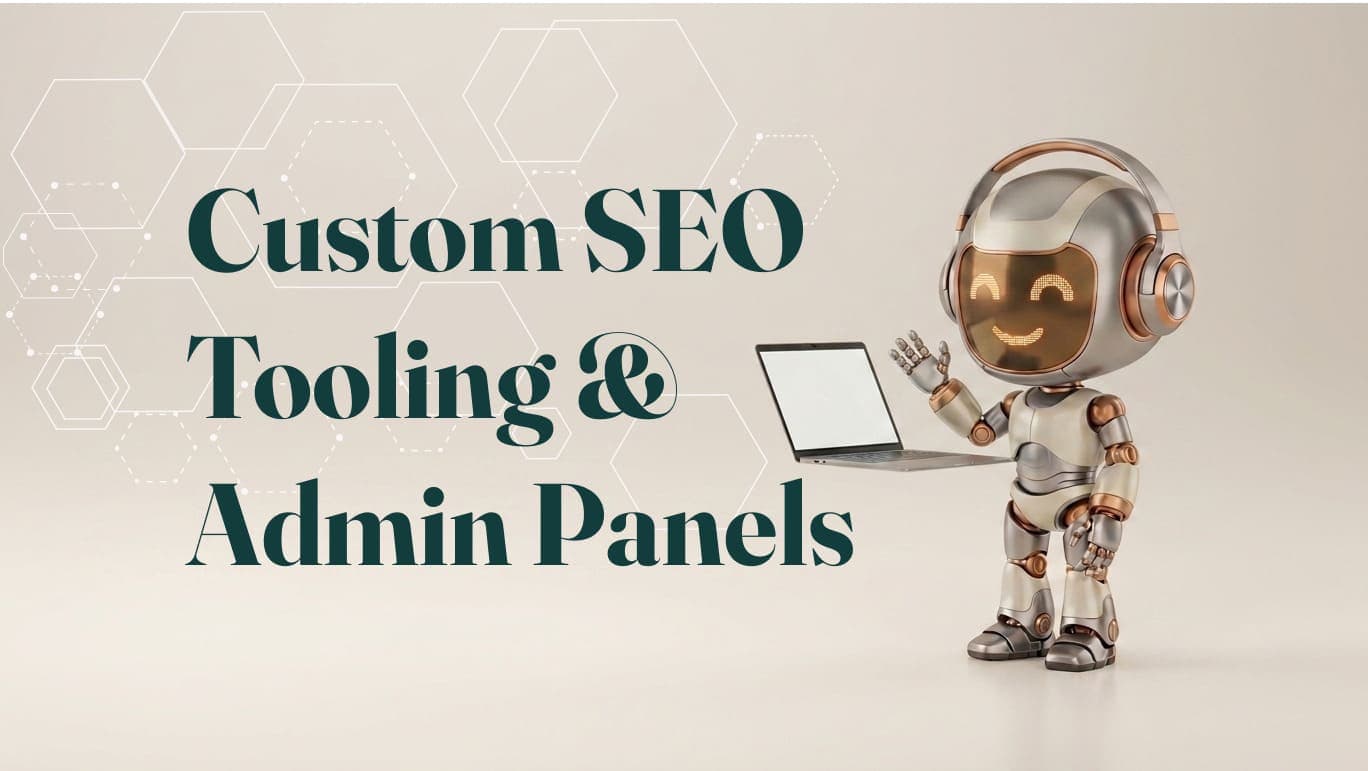 Custom SEO Tooling & Admin Panels
