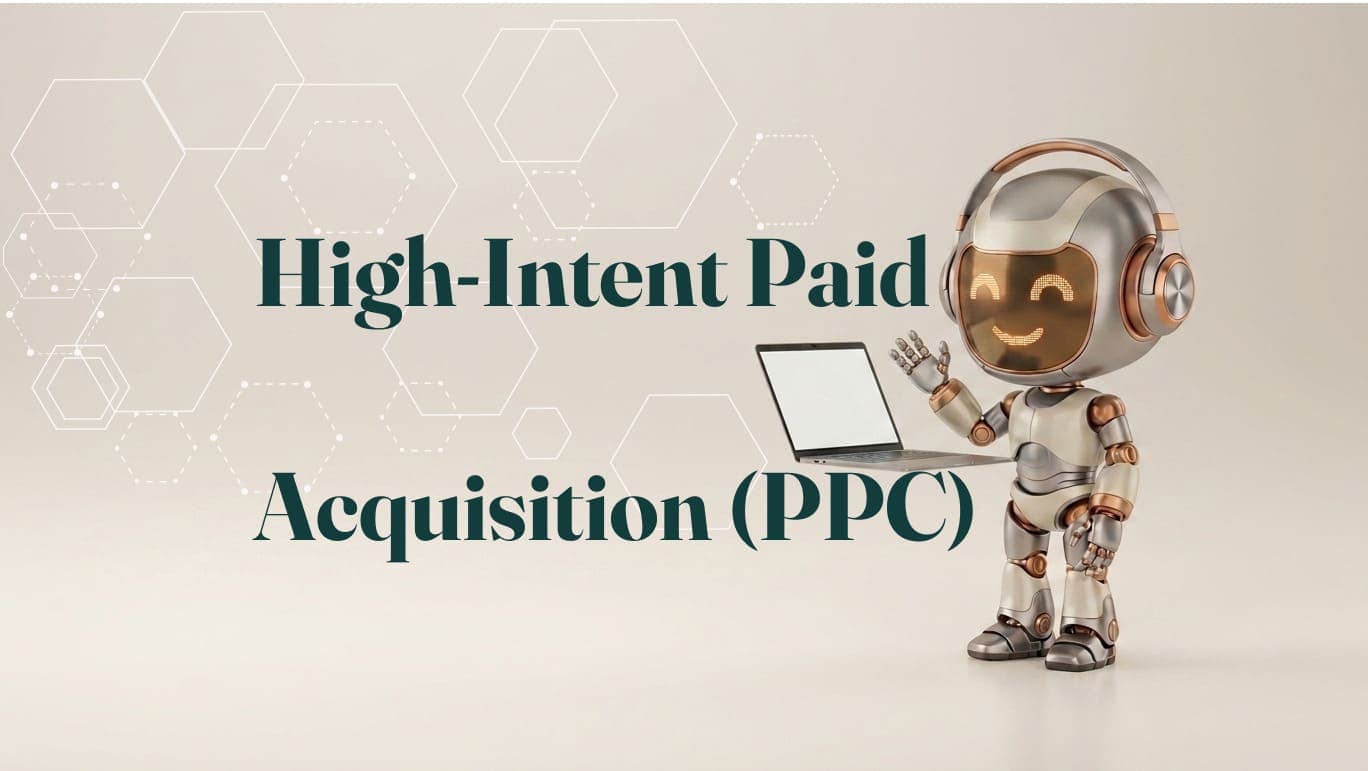 High-Intent Paid Acquisition & PPC