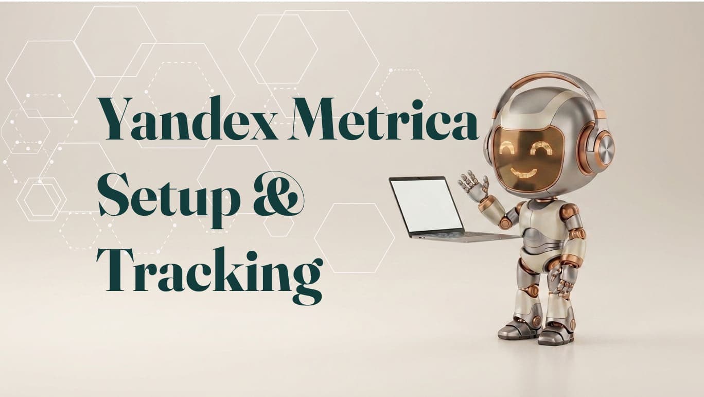 Yandex Metrica Setup & Tracking Services